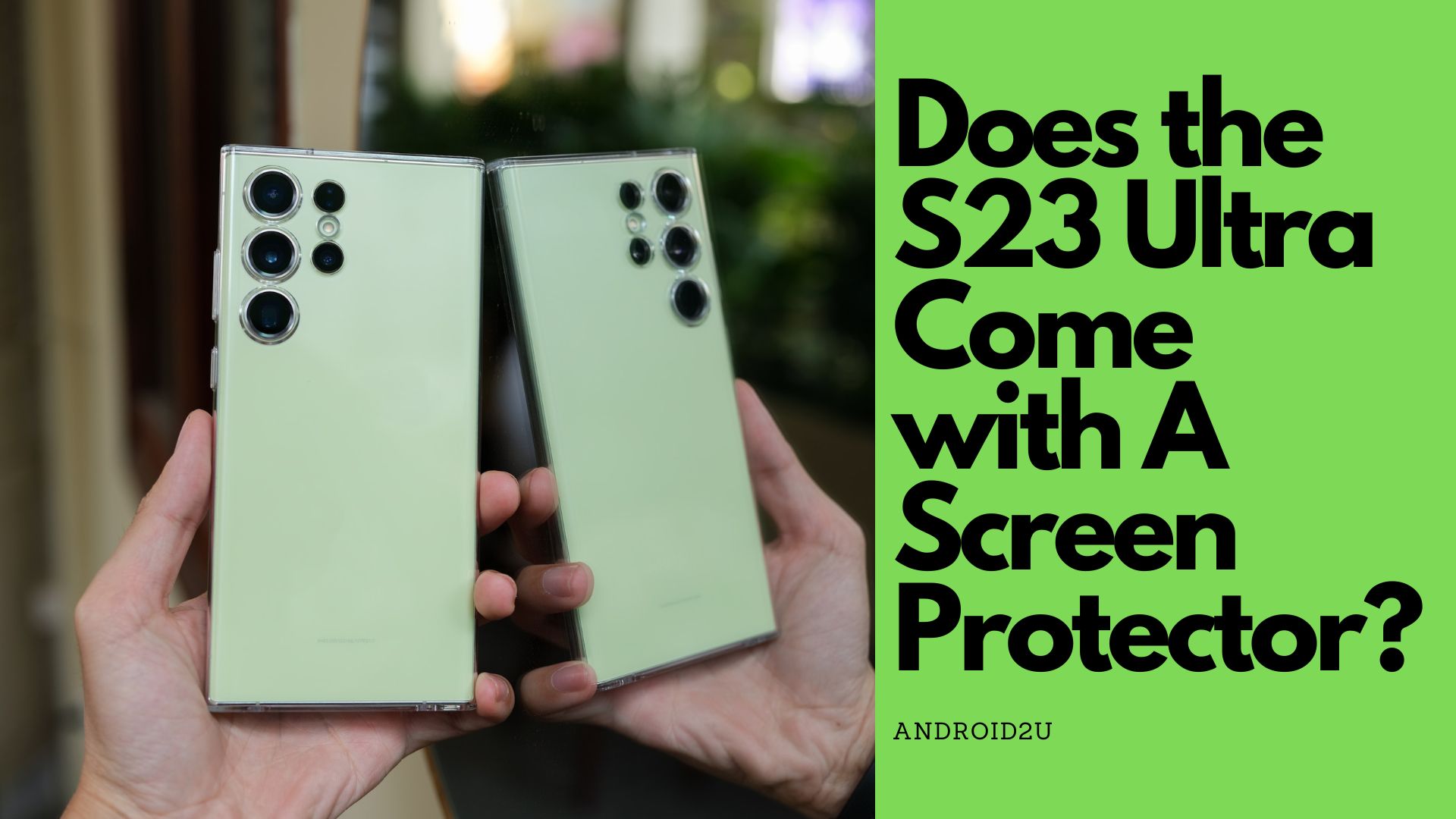 Does the S23 Ultra Come with A Screen Protector?